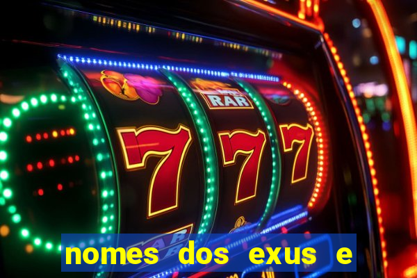 nomes dos exus e seus significados